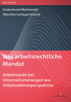 Das arbeitsrechtliche Mandat: Arbeitsrecht bei Umstrukturierungen aus Arbeitnehmerperspektive