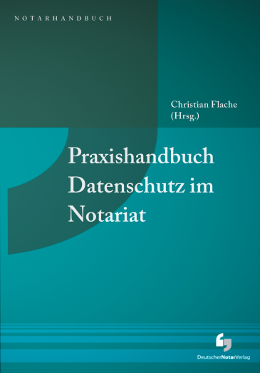  Praxishandbuch Datenschutz im Notariat
